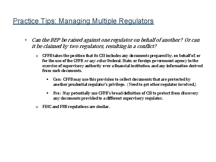 Practice Tips: Managing Multiple Regulators • Can the BEP be raised against one regulator