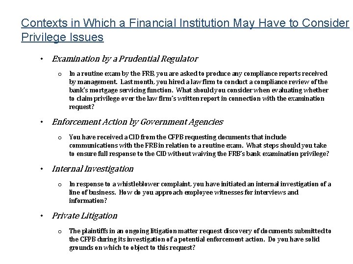 Contexts in Which a Financial Institution May Have to Consider Privilege Issues • Examination