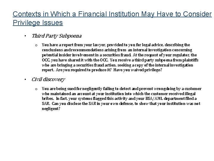 Contexts in Which a Financial Institution May Have to Consider Privilege Issues • Third