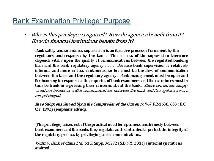 Bank Examination Privilege: Purpose • Why is this privilege recognized? How do agencies benefit