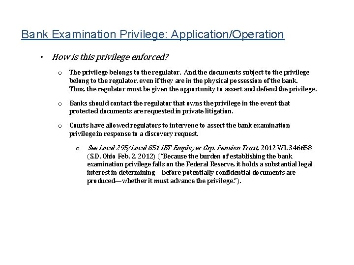 Bank Examination Privilege: Application/Operation • How is this privilege enforced? o The privilege belongs
