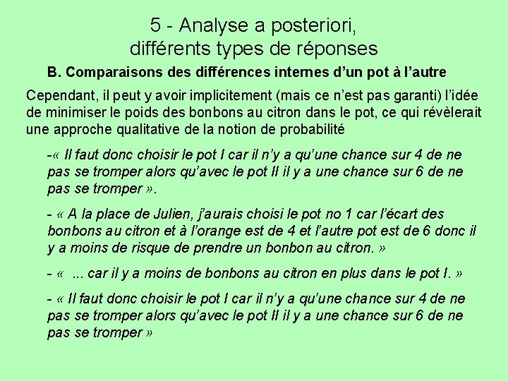 5 - Analyse a posteriori, différents types de réponses B. Comparaisons des différences internes