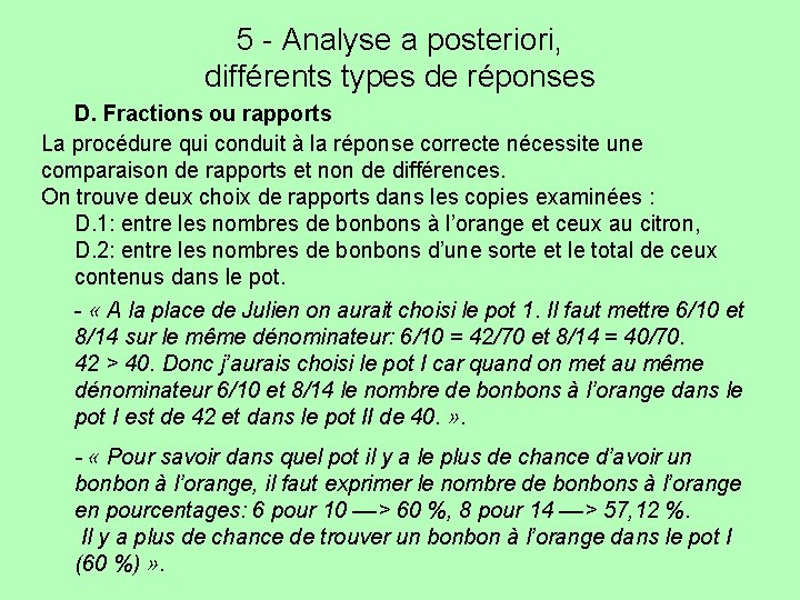 5 - Analyse a posteriori, différents types de réponses D. Fractions ou rapports La