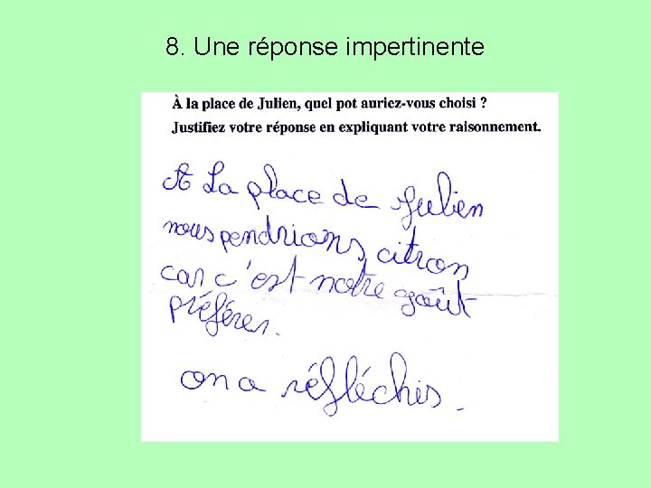 8. Une réponse impertinente 