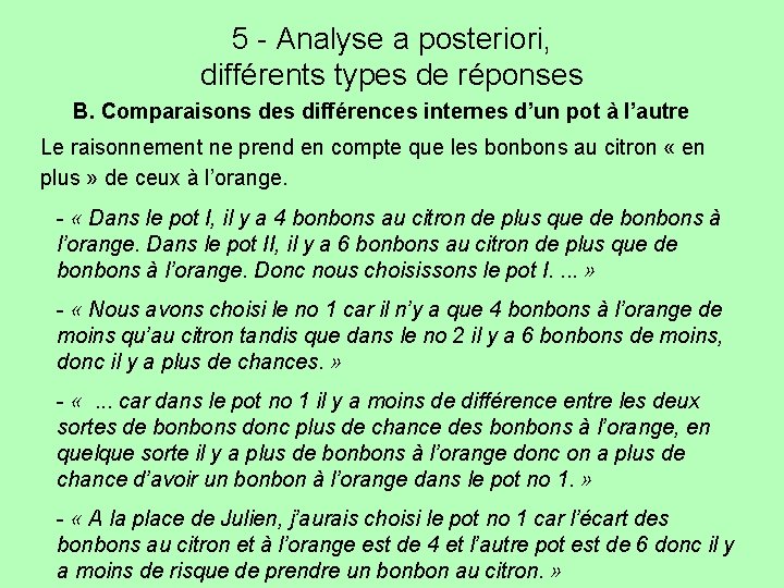 5 - Analyse a posteriori, différents types de réponses B. Comparaisons des différences internes