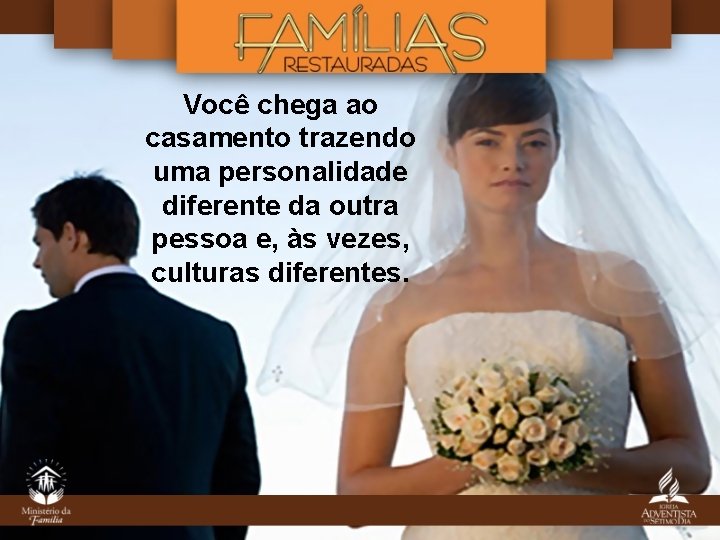Você chega ao casamento trazendo uma personalidade diferente da outra pessoa e, às vezes, Você chega ao casamento trazendo uma personalidade diferente da outra pessoa e, às vezes,