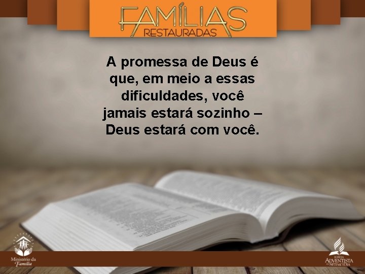 A promessa de Deus é que, em meio a essas dificuldades, você jamais estará A promessa de Deus é que, em meio a essas dificuldades, você jamais estará