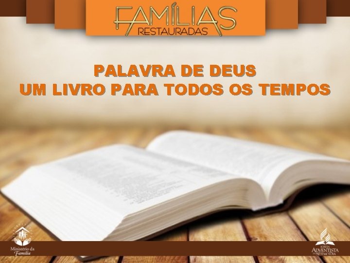PALAVRA DE DEUS UM LIVRO PARA TODOS OS TEMPOS PALAVRA DE DEUS UM LIVRO PARA TODOS OS TEMPOS