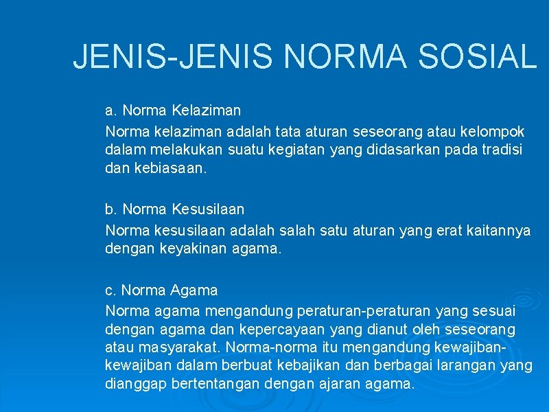 JENIS-JENIS NORMA SOSIAL a. Norma Kelaziman Norma kelaziman adalah tata aturan seseorang atau kelompok