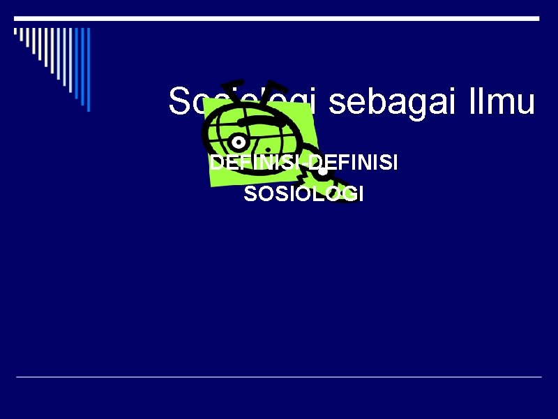 Sosiologi sebagai Ilmu DEFINISI-DEFINISI SOSIOLOGI 