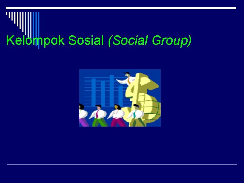 Kelompok Sosial (Social Group) 