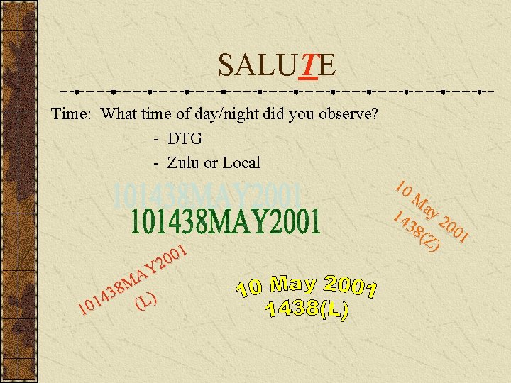 SALUTE Time: What time of day/night did you observe? - DTG - Zulu or