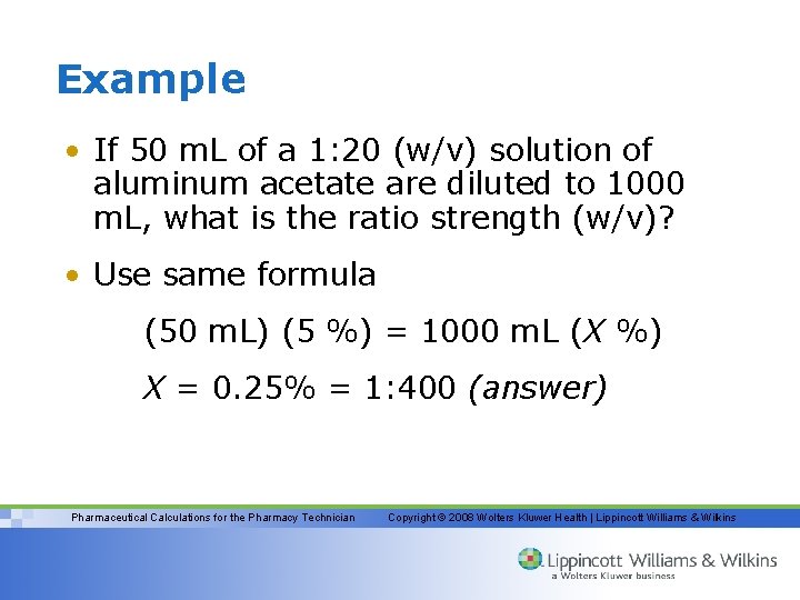 Example • If 50 m. L of a 1: 20 (w/v) solution of aluminum