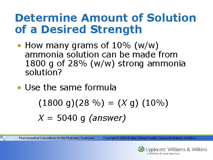 Determine Amount of Solution of a Desired Strength • How many grams of 10%