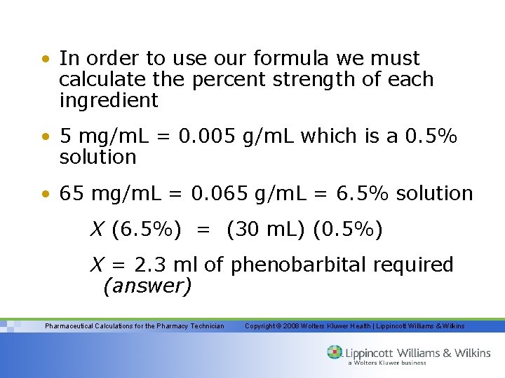 In touse formula we • Inorder to ourour formula we must calculate thestrength percent