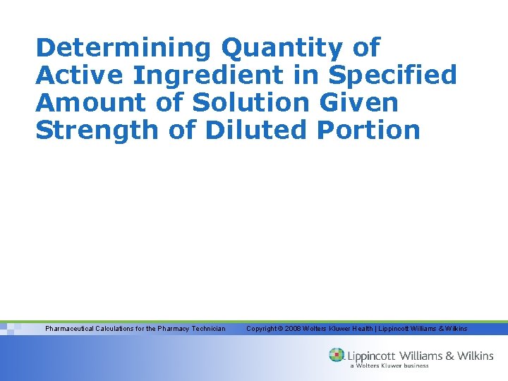 Determining Quantity of Active Ingredient in Specified Amount of Solution Given Strength of Diluted