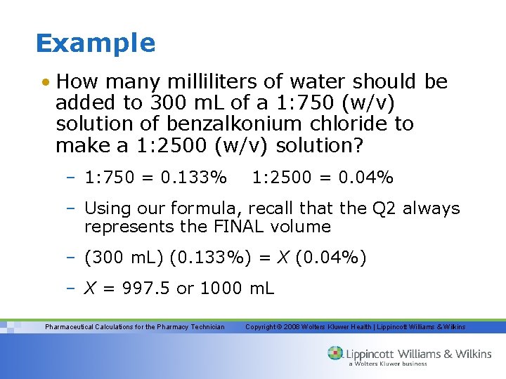 Example • How many milliliters of water should be added to 300 m. L
