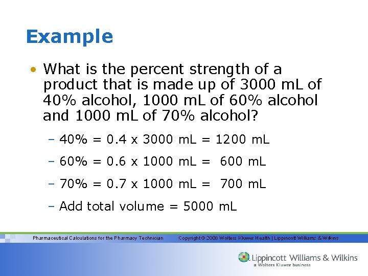 Example • What is the percent strength of a product that is made up