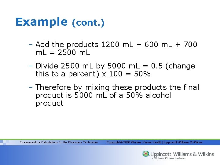 Example (cont. ) – Add the products 1200 m. L + 600 m. L