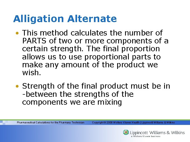 Alligation Alternate • This method calculates the number of PARTS of two or more