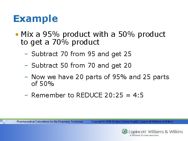 Example • Mix a 95% product with a 50% product to get a 70%