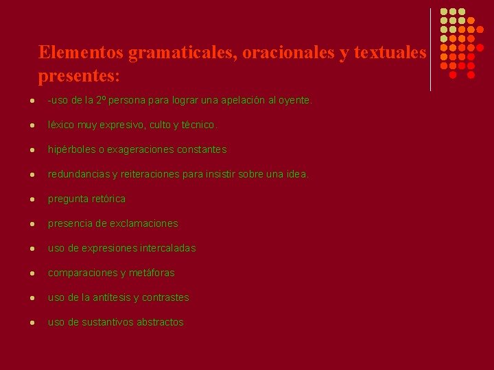 Elementos gramaticales, oracionales y textuales presentes: l -uso de la 2º persona para lograr