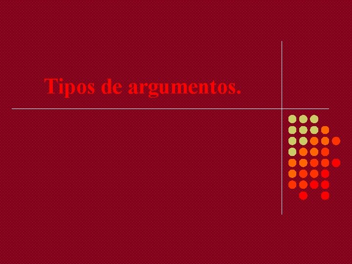 Tipos de argumentos. 