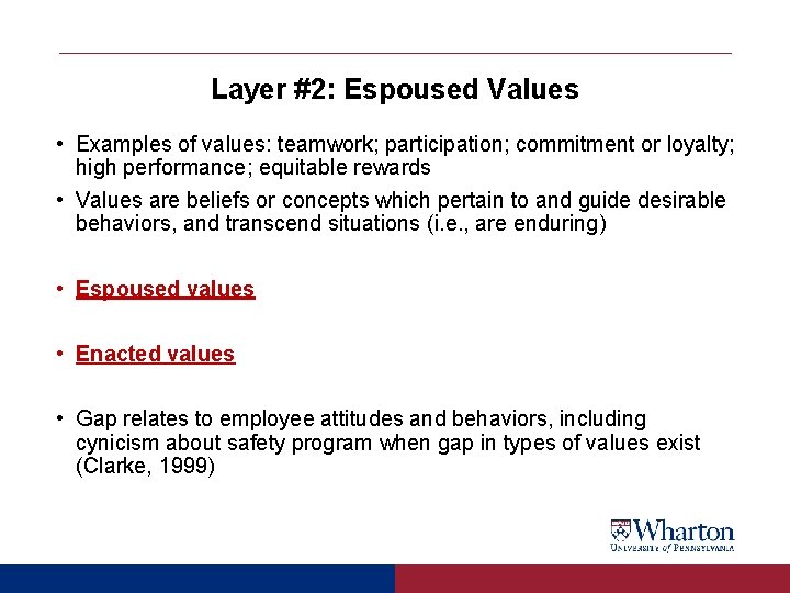 Layer #2: Espoused Values • Examples of values: teamwork; participation; commitment or loyalty; high Layer #2: Espoused Values • Examples of values: teamwork; participation; commitment or loyalty; high