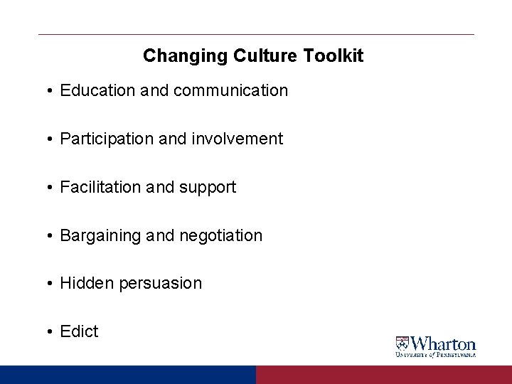 Changing Culture Toolkit • Education and communication • Participation and involvement • Facilitation and Changing Culture Toolkit • Education and communication • Participation and involvement • Facilitation and
