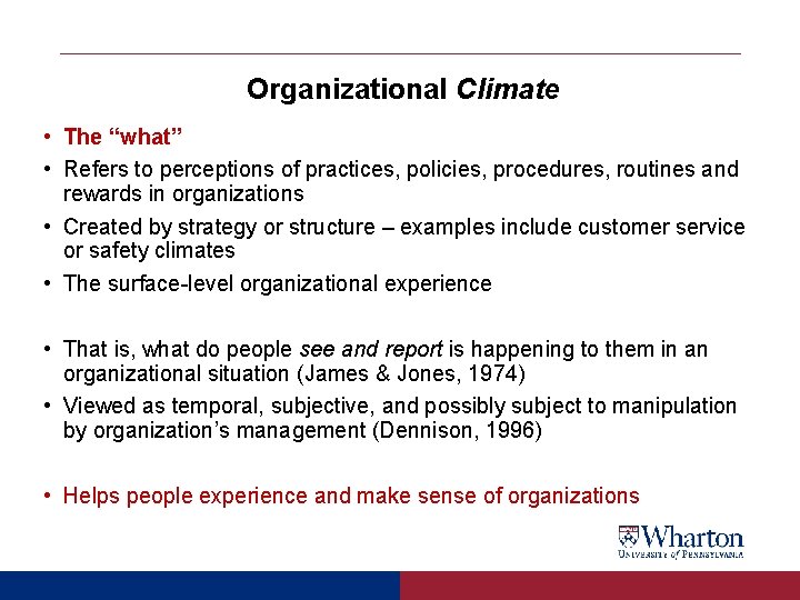 Organizational Climate • The “what” • Refers to perceptions of practices, policies, procedures, routines Organizational Climate • The “what” • Refers to perceptions of practices, policies, procedures, routines