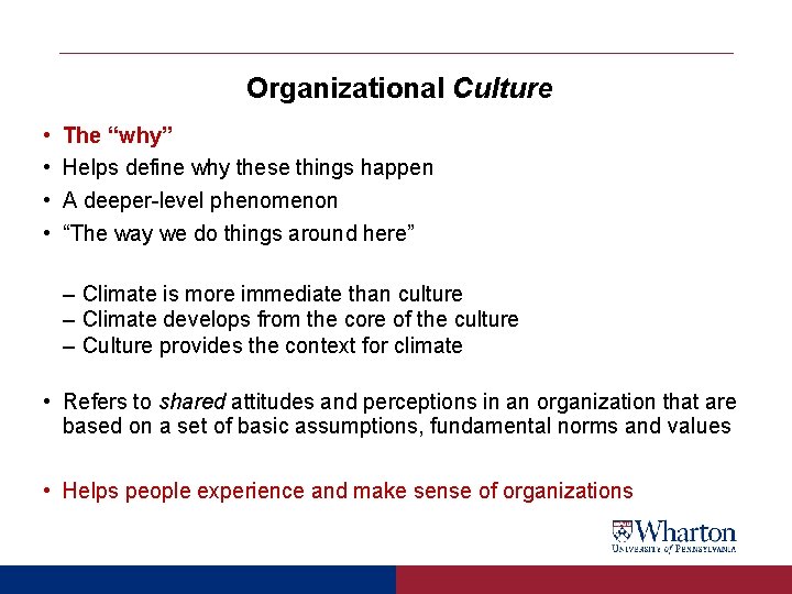 Organizational Culture • • The “why” Helps define why these things happen A deeper-level Organizational Culture • • The “why” Helps define why these things happen A deeper-level