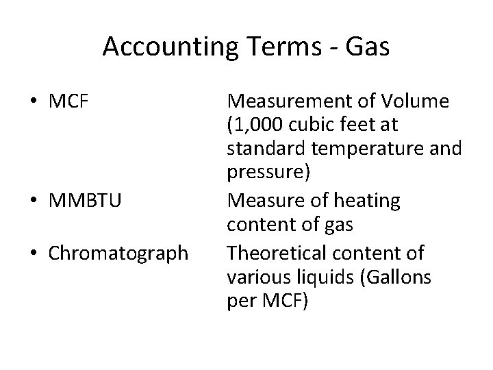 Accounting Terms - Gas • MCF • MMBTU • Chromatograph Measurement of Volume (1,