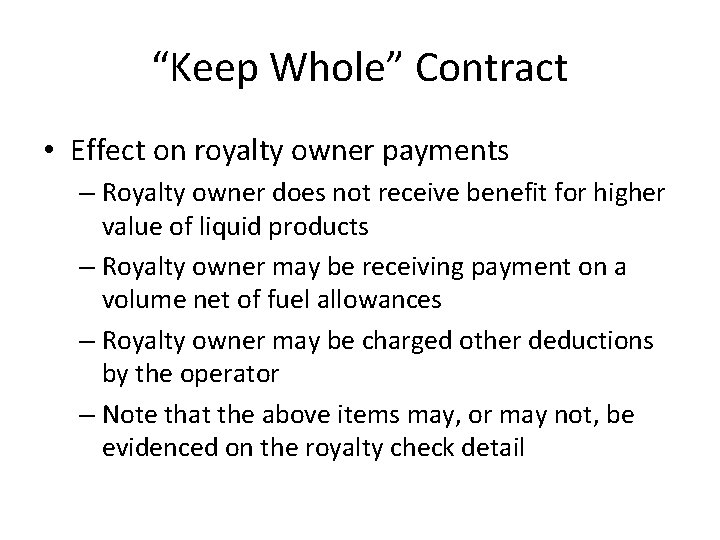 “Keep Whole” Contract • Effect on royalty owner payments – Royalty owner does not