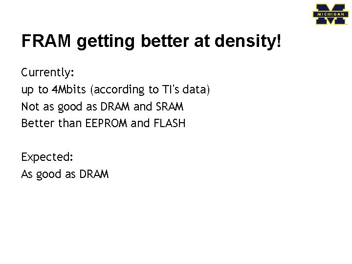 FRAM getting better at density! Currently: up to 4 Mbits (according to TI's data)