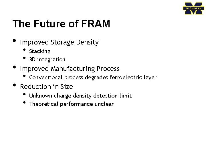 The Future of FRAM • • • Improved Storage Density • • Stacking 3