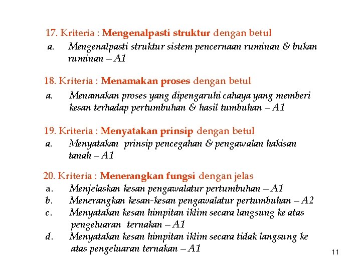 17. Kriteria : Mengenalpasti struktur dengan betul a. Mengenalpasti struktur sistem pencernaan ruminan &