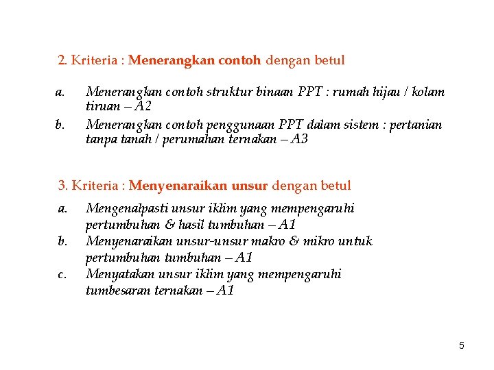 2. Kriteria : Menerangkan contoh dengan betul a. b. Menerangkan contoh struktur binaan PPT