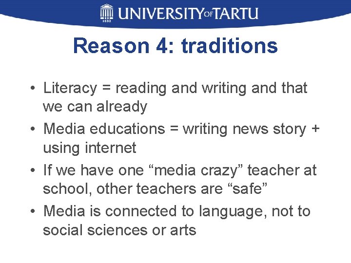 Reason 4: traditions • Literacy = reading and writing and that we can already