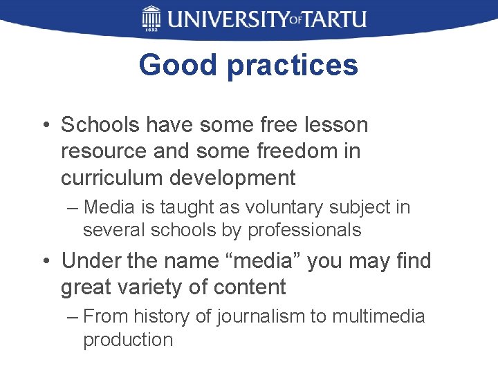 Good practices • Schools have some free lesson resource and some freedom in curriculum