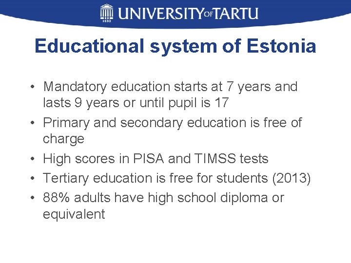 Educational system of Estonia • Mandatory education starts at 7 years and lasts 9