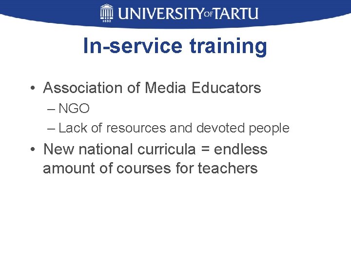 In-service training • Association of Media Educators – NGO – Lack of resources and