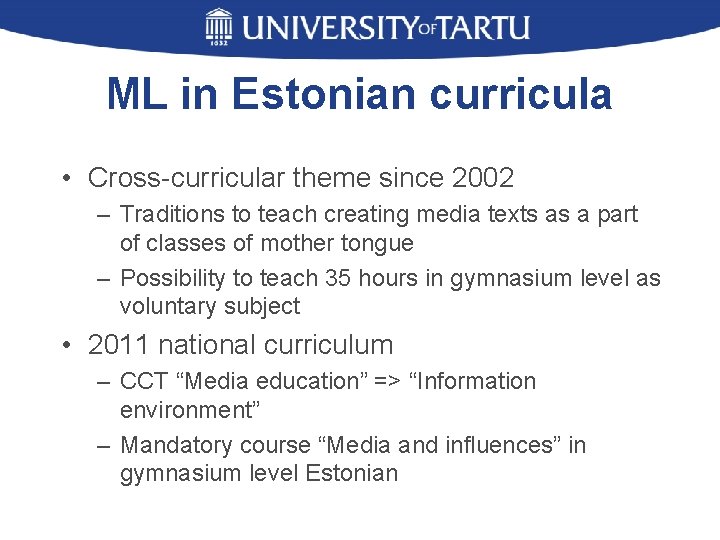 ML in Estonian curricula • Cross-curricular theme since 2002 – Traditions to teach creating