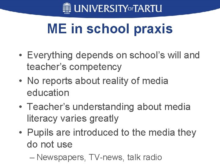 ME in school praxis • Everything depends on school’s will and teacher’s competency •