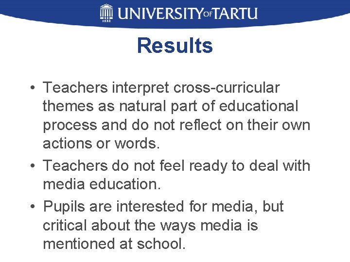 Results • Teachers interpret cross-curricular themes as natural part of educational process and do
