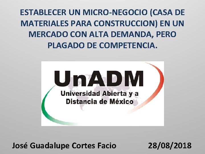 ESTABLECER UN MICRO-NEGOCIO (CASA DE MATERIALES PARA CONSTRUCCION) EN UN MERCADO CON ALTA DEMANDA,