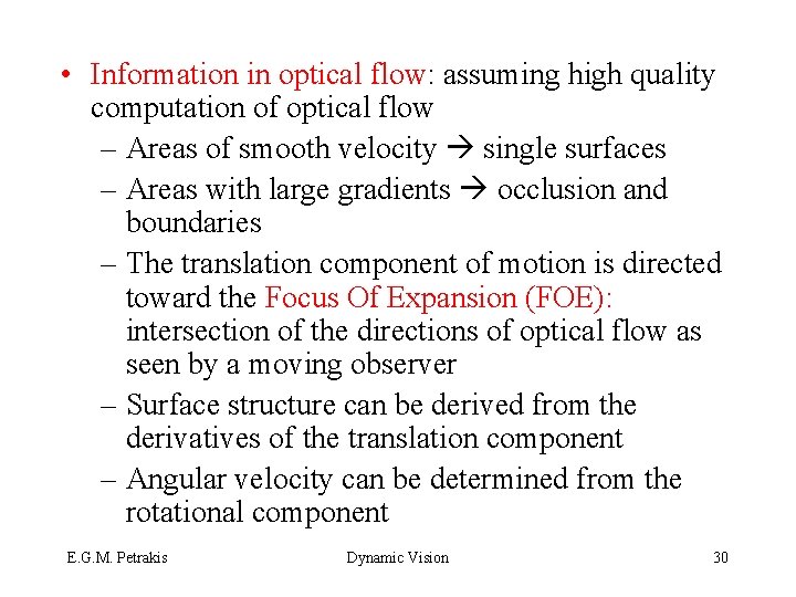  • Information in optical flow: assuming high quality computation of optical flow –