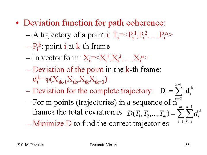  • Deviation function for path coherence: – A trajectory of a point i: