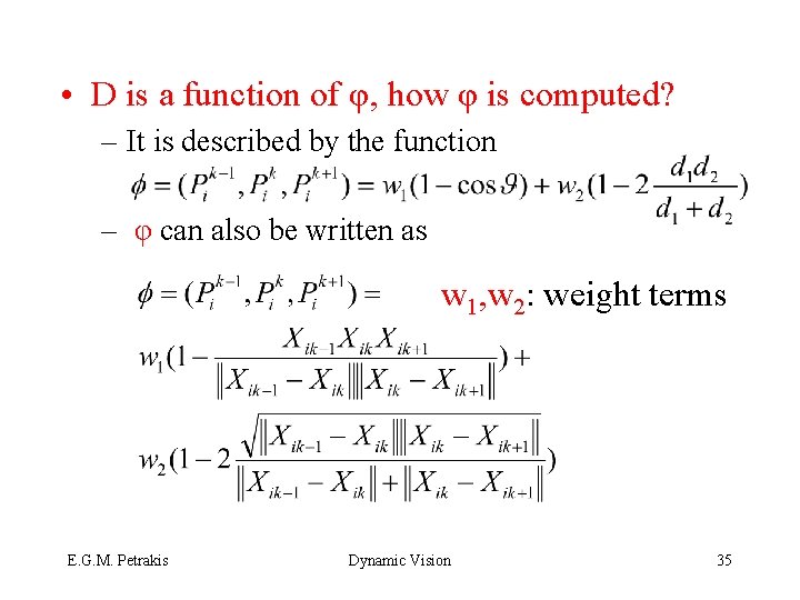  • D is a function of φ, how φ is computed? – It