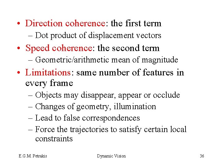  • Direction coherence: the first term – Dot product of displacement vectors •