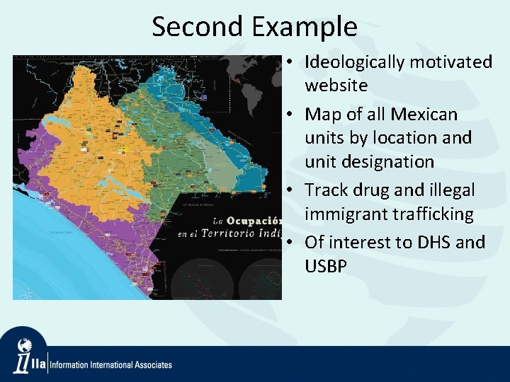 Second Example • Ideologically motivated website • Map of all Mexican units by location